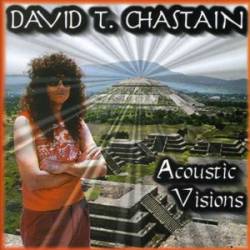 David T. Chastain : Acoustic Visions